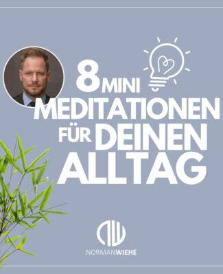 8 Minimeditationen für Deinen Alltag